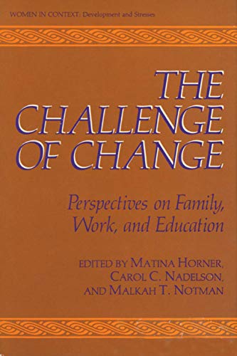 The Challenge of Change: Perspectives On Family, Work, And Education (Women in Context)