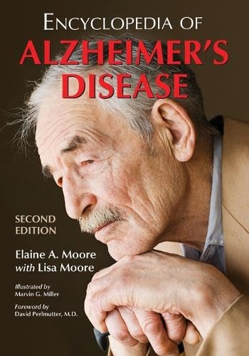 Encyclopedia of Alzheimer's Disease: With Directories of Research, Treatment and Care Facilities