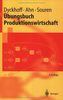 Übungsbuch Produktionswirtschaft (Springer-Lehrbuch)