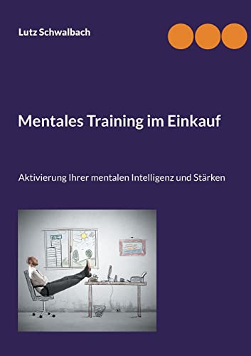 Mentales Training im Einkauf: Aktivierung Ihrer mentalen Intelligenz und Stärken