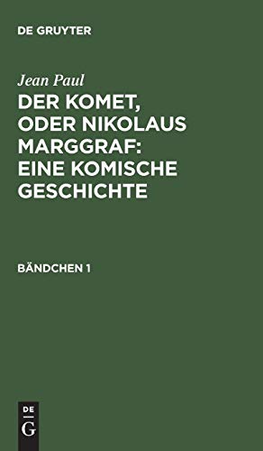 Der Komet, oder Nikolaus Marggraf : Eine komische Geschichte: Bändchen 1