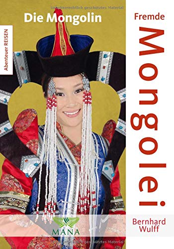 Fremde Mongolei - Bernhard Wulff Kartoniert (TB)