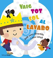 Vaig tot sol al lavabo: Amb sons divertits i una canço (Llibres sorpresa)