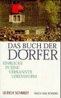 Das Buch der Dörfer. Einblicke in eine verkannte Lebensform