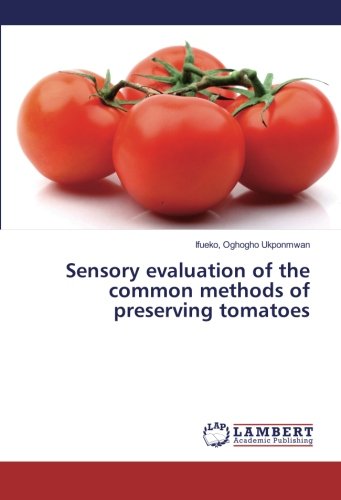 Sensory evaluation of the common methods of preserving tomatoes