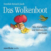 Wolkenboot: Neue Klangbilder und Meditationen für Kinder