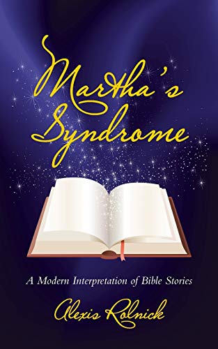 Martha's Syndrome: A Modern Interpretation of Bible Stories