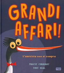 Grandi affari. L'amicizia non si compra. Ediz. a colori (Sassi junior)