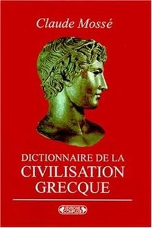 Dictionnaire de la civilisation grecque