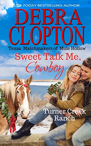 SWEET TALK ME, COWBOY: Enhanced Edition (Turner Creek Ranch, Band 4)
