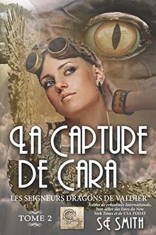 La capture de Cara (Les Seigneurs Dragons de Valdier, Band 2)