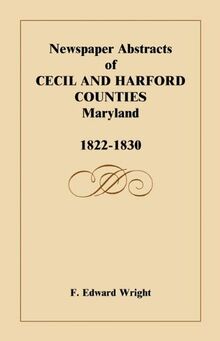 Newspaper Abstracts of Cecil and Harford Counties [MD], 1822-1830