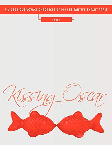Kissing Oscar: A Victorious Voyage Chronicle of Planet Earth's Extant Trait