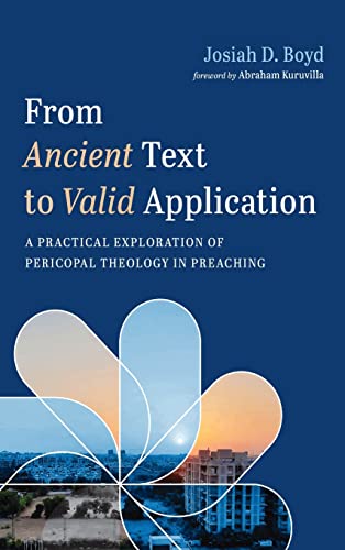 From Ancient Text to Valid Application: A Practical Exploration of Pericopal Theology in Preaching