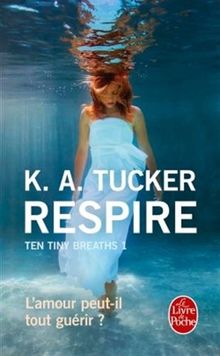 Respire (Ten Tiny breaths, Tome 1) de TUCKER, K. A. | Livre | état bon