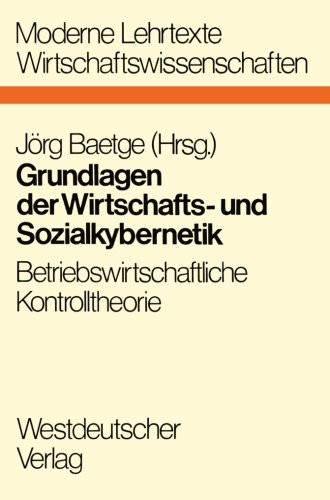 Grundlagen der Wirtschafts- und Sozialkybernetik (Moderne Lehrtexte: Wirtschaftswissenschaften)