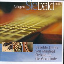 Singen Sie bald mit: Beliebte Lieder von Manfred Siebald für die Gemeinde