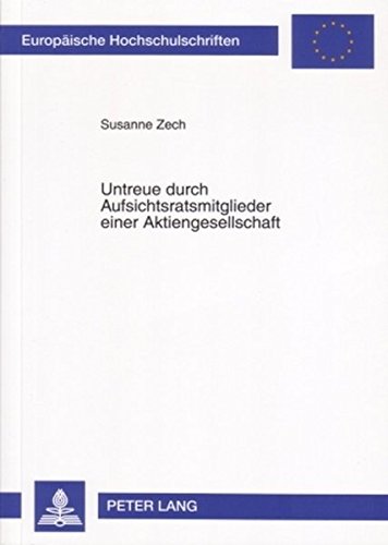 Untreue durch Aufsichtsratsmitglieder einer Aktiengesellschaft (Europäische Hochschulschriften - Reihe II)