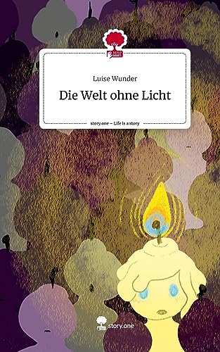 Die Welt ohne Licht. Life is a Story - story.one
