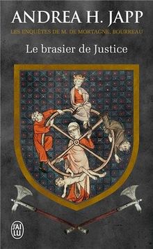 Les enquêtes de M. de Mortagne, bourreau. Le brasier de justice