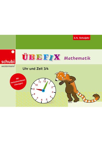 Selbstlernhefte Mathematik: Übefix Mathematik Uhrzeit 2 (AT): Uhr und Zeit 3/4 (Übefix Mathematik: Lehrwerksunabhängige Selbstlernhefte)