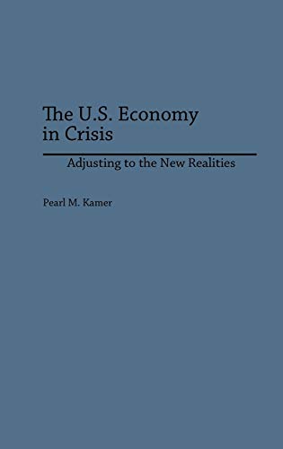 The U.S. Economy in Crisis: Adjusting to the New Realities