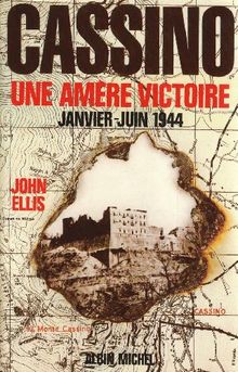 Cassino : une amère victoire : la bataille pour Rome, janvier-juin 1944