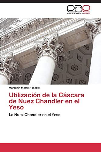 Utilización de la Cáscara de Nuez Chandler en el Yeso: La Nuez Chandler en el Yeso