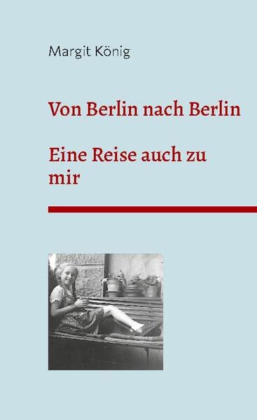Von Berlin nach Berlin: Eine Reise auch zu mir
