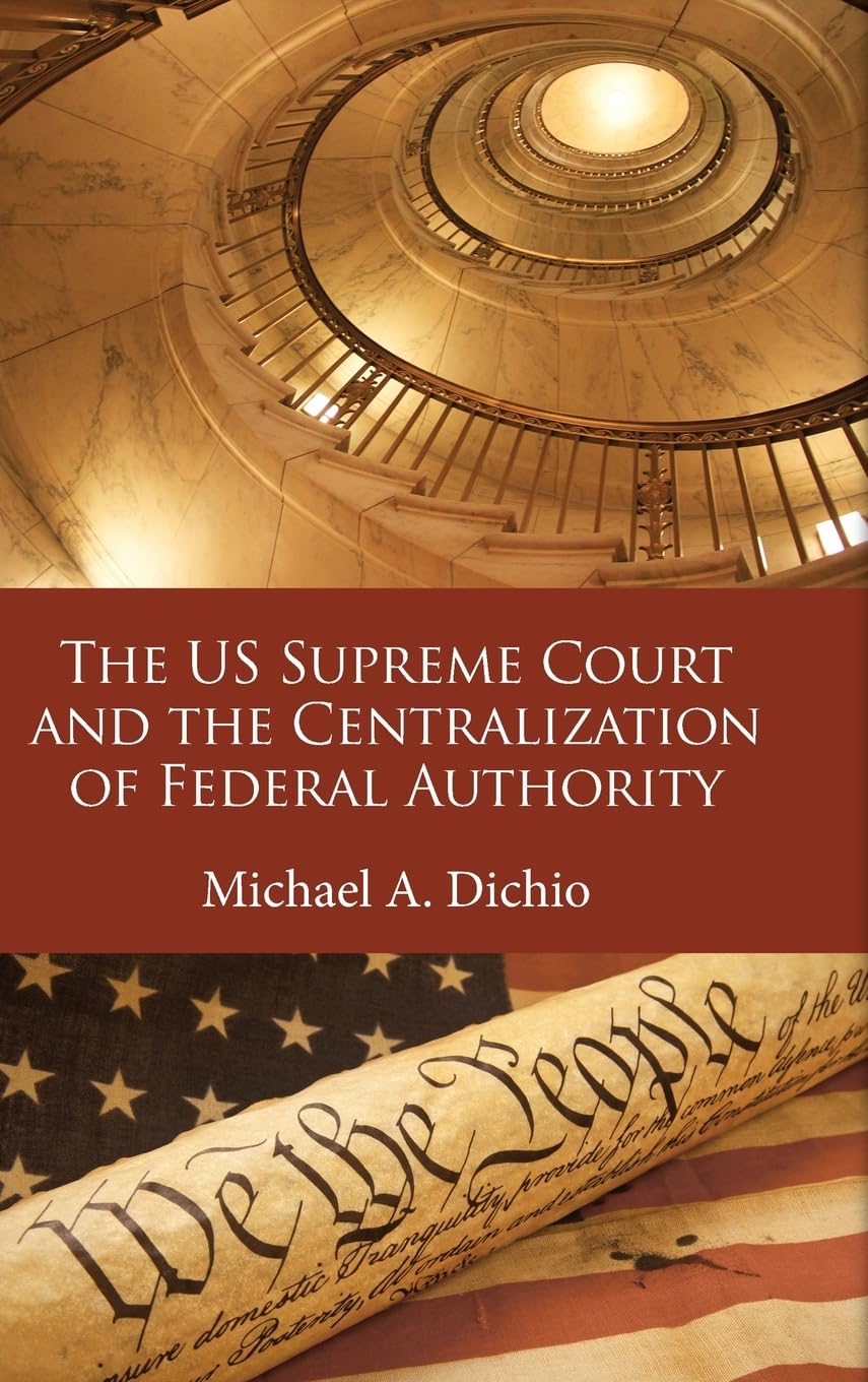 The US Supreme Court and the Centralization of Federal Authority (SUNY Series in American Constitutionalism)