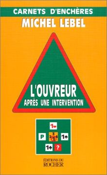 L'ouvreur après une intervention