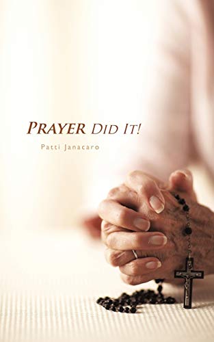 Prayer Did It!: A 21st Century Miracle