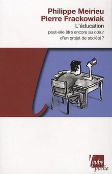 L'éducation peut-elle être encore au coeur d'un projet de société ?