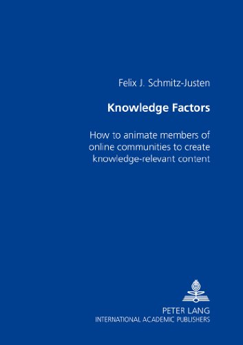 Knowledge Factors: How to Animate Members of Online Communities to Create Knowledge-Relevant Content