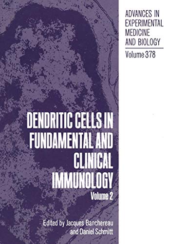 Dendritic Cells in Fundamental and Clinical Immunology: Volume 2 (Advances in Experimental Medicine and Biology) (Advances in Experimental Medicine and Biology, 378, Band 378)