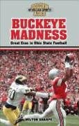 Buckeye Madness: Great Eras in Ohio State Football (Golden Ages Of College Sports)