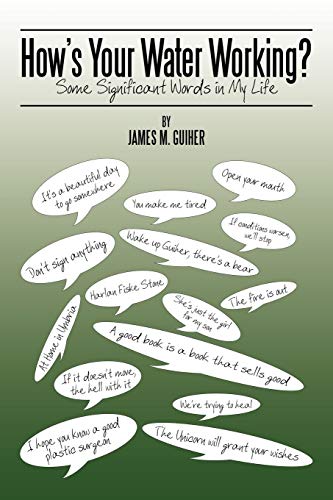 How's Your Water Working?: Some Significant Words in My Life