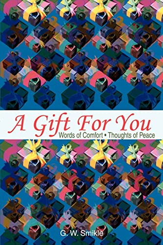 A Gift For You: Words of Comfort Thoughts of Peace