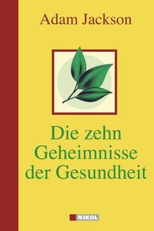 Die zehn Geheimnisse der Gesundheit