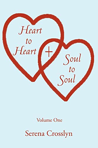 Heart to Heart & Soul to Soul: A Collection of Poetry: Vol.1