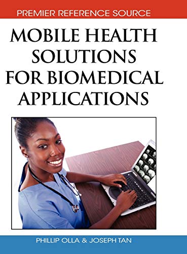 Mobile Health Solutions for Biomedical Applications (Advances in Healthcare Information Systems and Informatics (AHISI))