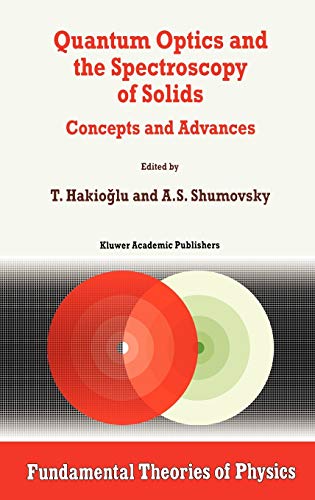 Quantum Optics and the Spectroscopy of Solids: Concepts and Advances (Fundamental Theories of Physics, 83, Band 83)