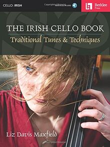 The Irish Cello Book: Traditional Tunes & Techniques (Buch & CD)