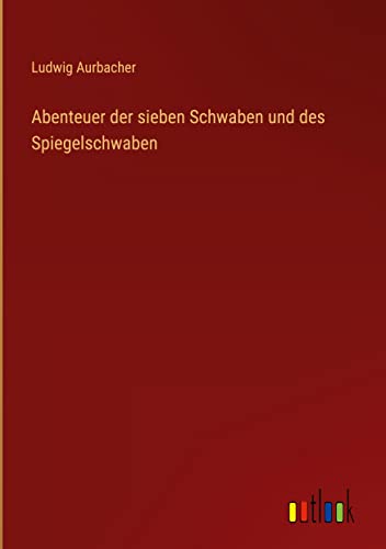 Abenteuer der sieben Schwaben und des Spiegelschwaben