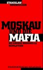 Moskau und die Mafia. Die Große Kriminelle Revolution