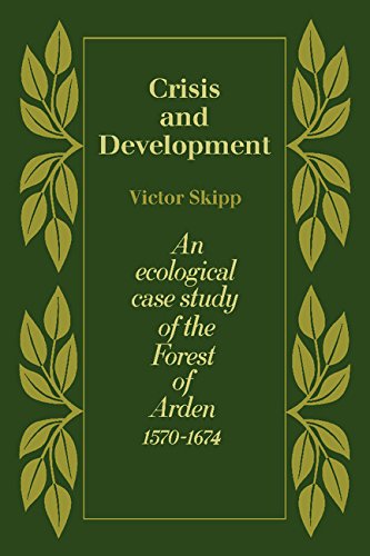 Crisis and Development: An Ecological Case Study of the Forest of Arden 1570-1674