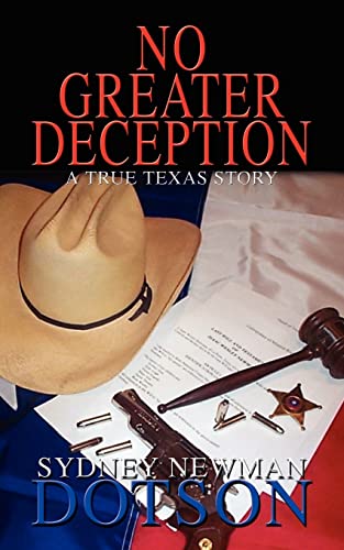 No Greater Deception: A True Texas Story