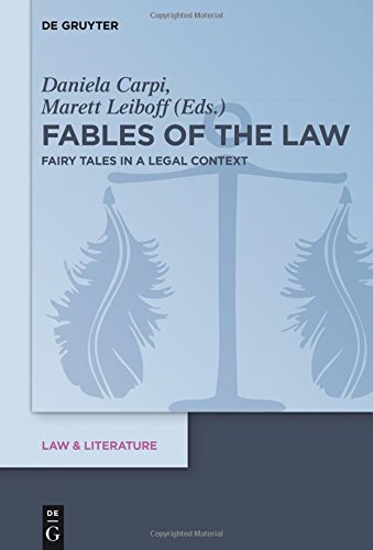 Fables of the Law: Fairy Tales in a Legal Context (Law & Literature, Band 13)