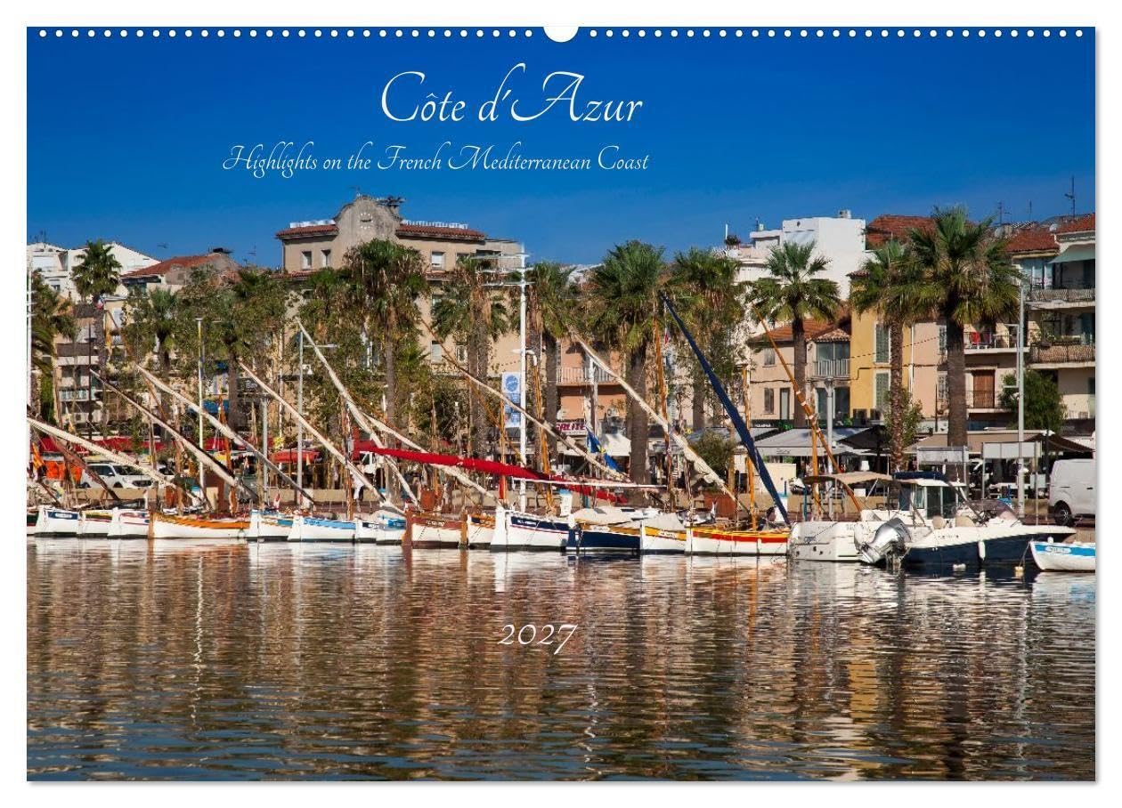 Côte d'Azur Highlights on the French Mediterranean Coast (Wall Calendar 2027 DIN A2 landscape), CALVENDO 12 Month Wall Calendar