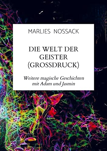 Die Welt der Geister (Großdruck): Weitere magische Geschichten mit Adam und Jasmin